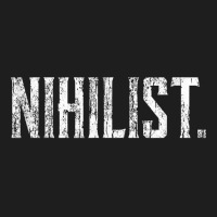 Nihilist Philosophy, Philosopher, Existential, Nihilism T Shirt Classic T-shirt | Artistshot