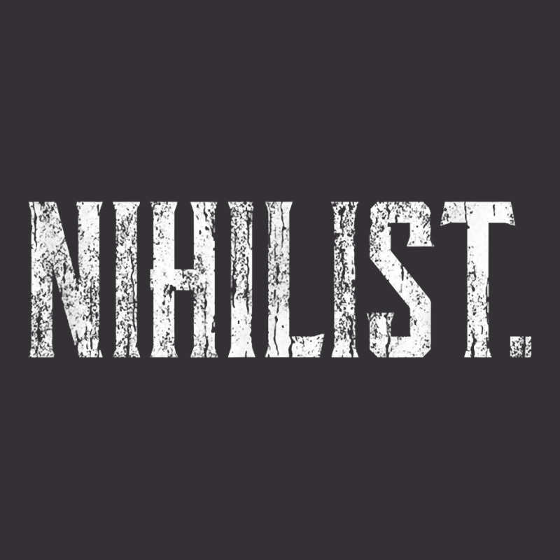 Nihilist Philosophy, Philosopher, Existential, Nihilism T Shirt Vintage Hoodie by BrunkeMiaysia | Artistshot