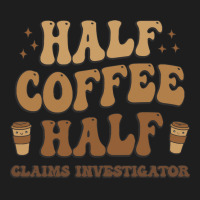 Retro T  Shirt Half Coffee Half Claims Investigator T  Shirt Classic T-shirt | Artistshot