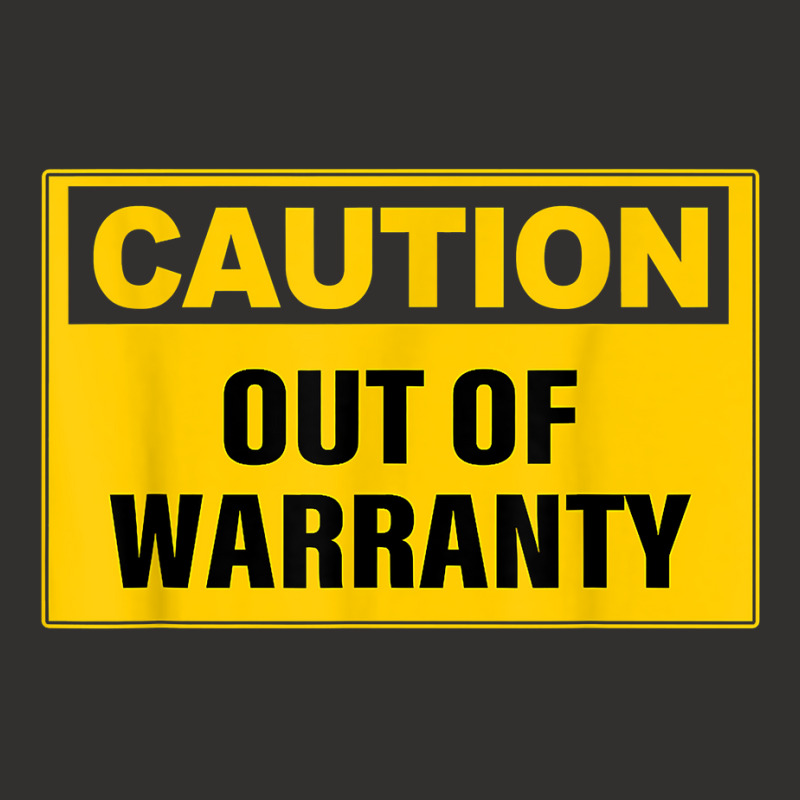 Funny Caution Out Of Warranty Quote T Shirt Champion Hoodie by bendlelobeltzoer | Artistshot