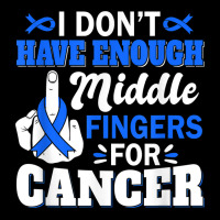 I Don't Have Enough Middle Fingers For Intestinal Cancer T Shirt Baby Beanies | Artistshot