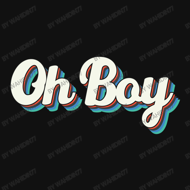 Oh Boy Rectangle Patch | Artistshot