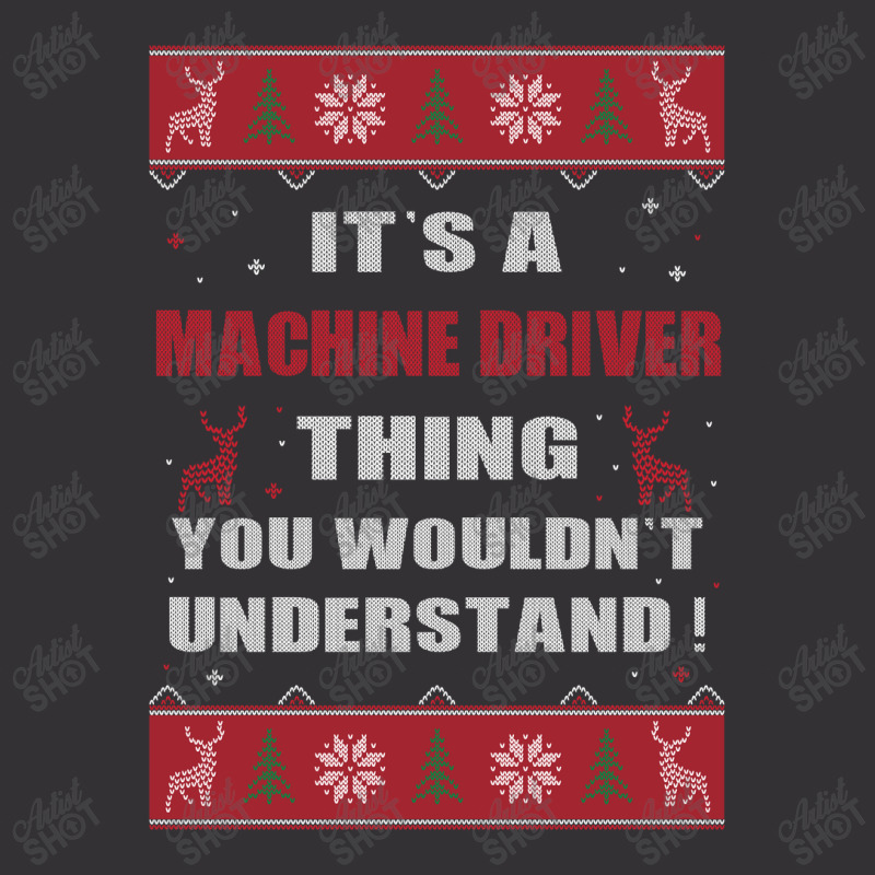 It's A Machine Driver Thing You Wouldn't Understand Ugly Christmas Cos Vintage Hoodie by MELISSA | Artistshot