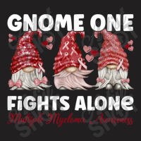 Gnome One Fights Alone Burgundy  Multiple Myeloma Awareness T-shirt | Artistshot