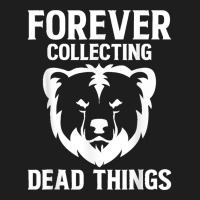 Forever Collecting Bear Taxidermy Mounts Hunter Taxidermist Classic T-shirt | Artistshot