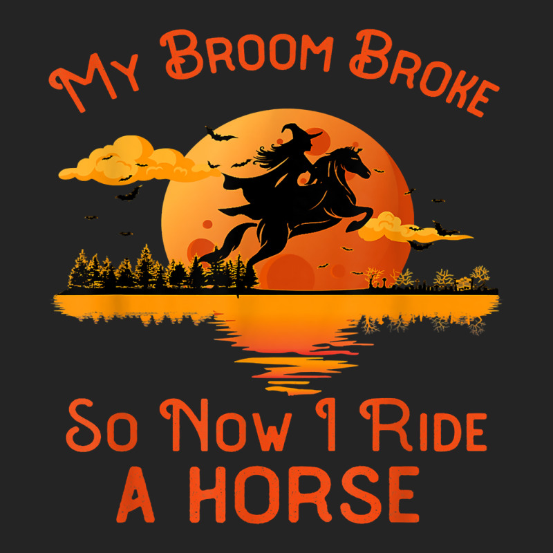 My Broom Broke So Now I Ride A Horse Funny Halloween Witch 46 3/4 Sleeve Shirt by MichaelAkins | Artistshot