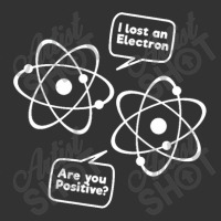 I Lost An Electron Are You Positive Funny Science White Baby Bodysuit | Artistshot