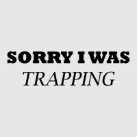 Sorry I Was Trapping Unisex Jogger | Artistshot