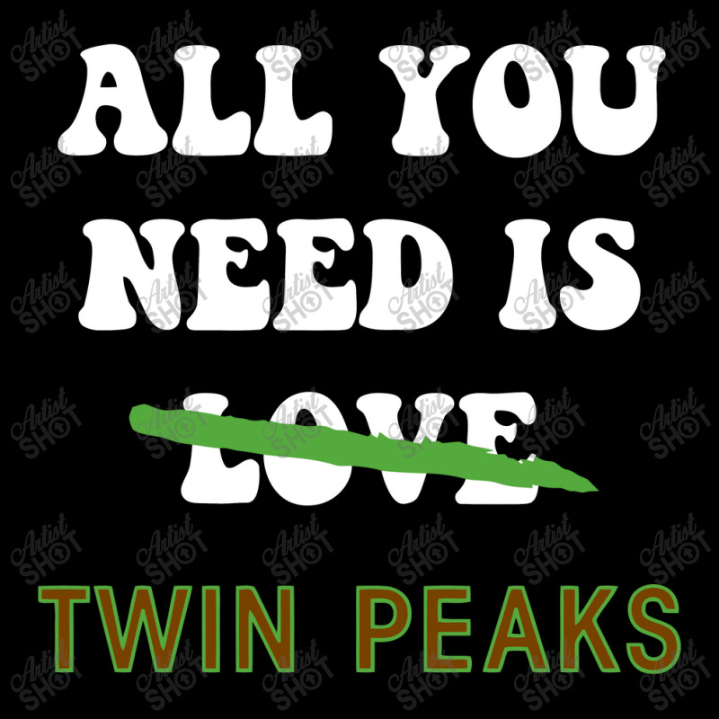 All You Need Is Twin Peaks Pocket T-shirt | Artistshot