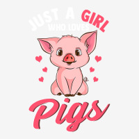 Just A Girl Who Loves Pigs Hog Lover Cute Farmer Gift Girls T Shirt Adjustable Cap | Artistshot