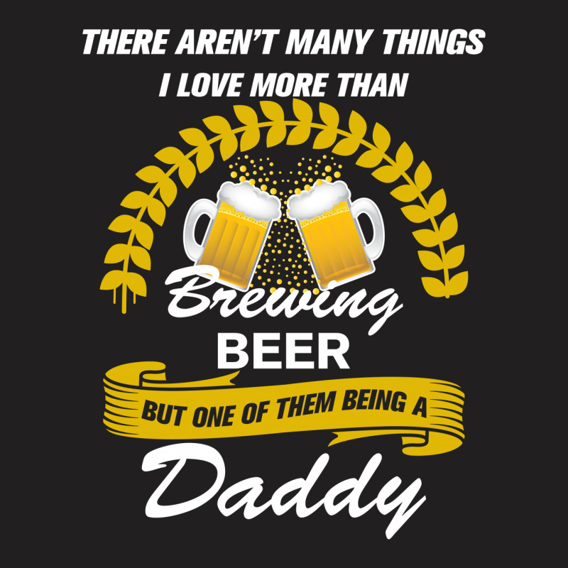 This Daddy Loves Brewing Beer T-shirt | Artistshot