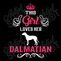 This Girl Loves Her Dalmatian. Cool Gift Zipper Hoodie | Artistshot