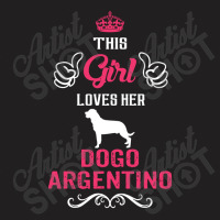 This Girl Loves Her Dogo Argentino. Cool Gift T-shirt | Artistshot