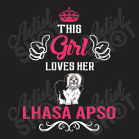 This Girl Loves Her Lhasa Apso. Cool Gift T-shirt | Artistshot