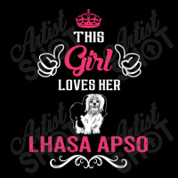 This Girl Loves Her Lhasa Apso. Cool Gift Zipper Hoodie | Artistshot