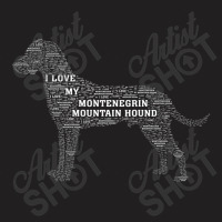 I Love My Montenegrin  Mountain Hound. Funny Gift T-shirt | Artistshot