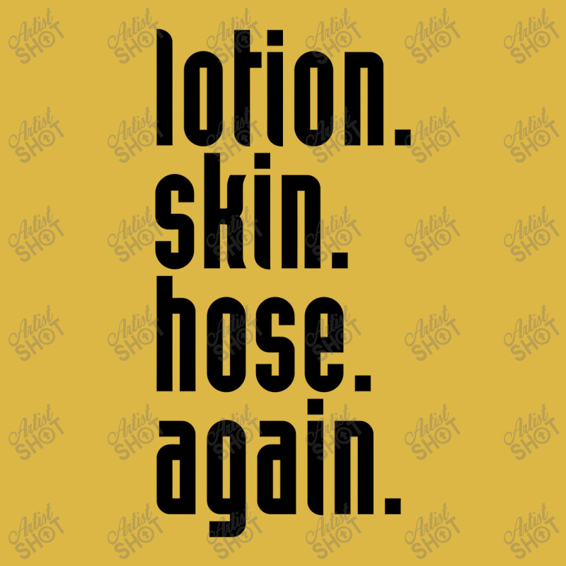 Lotion. Skin. Hose. Again. Classic T-shirt | Artistshot