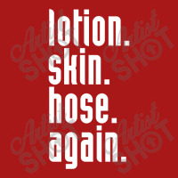 Lotion. Skin. Hose. Again. Unisex Jogger | Artistshot