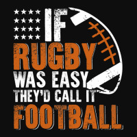 If Rugby Was Easy Theyd Call It Football Funny Crop Top | Artistshot