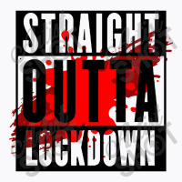 Straight Outta Lockdown T-shirt | Artistshot