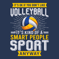 You Dont Like Volleyball Its Kind Smart People Sport Anyway Men Denim Jacket | Artistshot