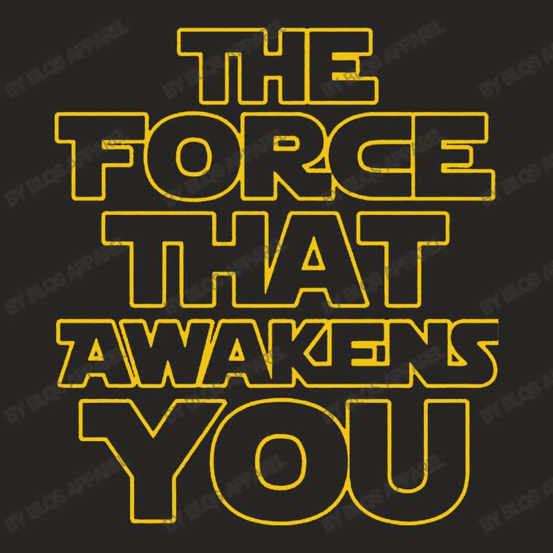 The Force That Awakens You Ladies Fitted T-Shirt by BLQS Apparel | Artistshot