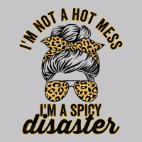 I'm Not A Hot Mess I'm A Spicy Disaster Sarcastic Sassy Girl T Shirt Baby Bodysuit | Artistshot