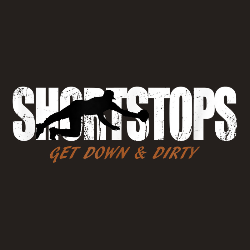 Baseball Softball Shortstop Tshirt Get Down And Dirty Shirt T Shirt Tank Top | Artistshot