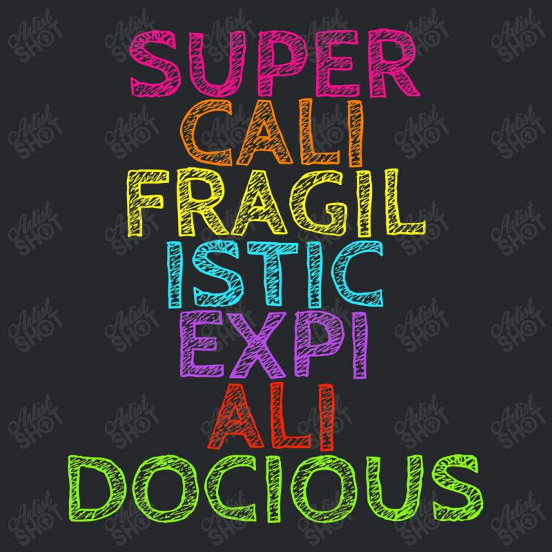 Supercalifragilisticexpialidocious T, Best Gift, Costume, Halloween, X Crewneck Sweatshirt by CUSER3772 | Artistshot