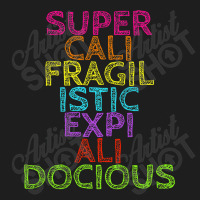 Supercalifragilisticexpialidocious T, Best Gift, Costume, Halloween, X Classic T-shirt | Artistshot