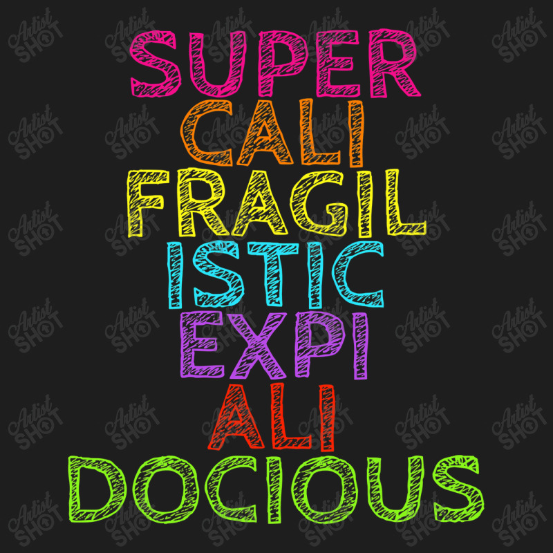 Supercalifragilisticexpialidocious T, Best Gift, Costume, Halloween, X Classic T-shirt by CUSER3772 | Artistshot