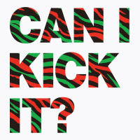 Can I Kick It T-shirt | Artistshot