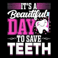 It's A Beautiful Day To Save Teeth Funny Oral Dentist Dental Long Sleeve Shirts | Artistshot