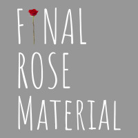 Final Rose Material Funny Valentines For Single Women's V-neck T-shirt | Artistshot