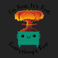 Its Fine Im Fine Everything Is Fine T  Shirt Its Fine Im Fine Everythi 3/4 Sleeve Shirt | Artistshot