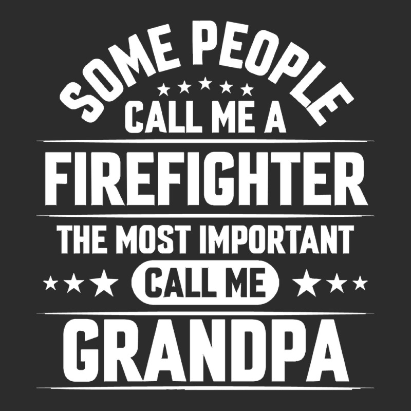 Firefighter Grandpa T  Shirt Some People Call Me Firefighter But The M Exclusive T-shirt | Artistshot