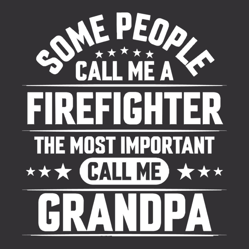 Firefighter Grandpa T  Shirt Some People Call Me Firefighter But The M Vintage Short | Artistshot