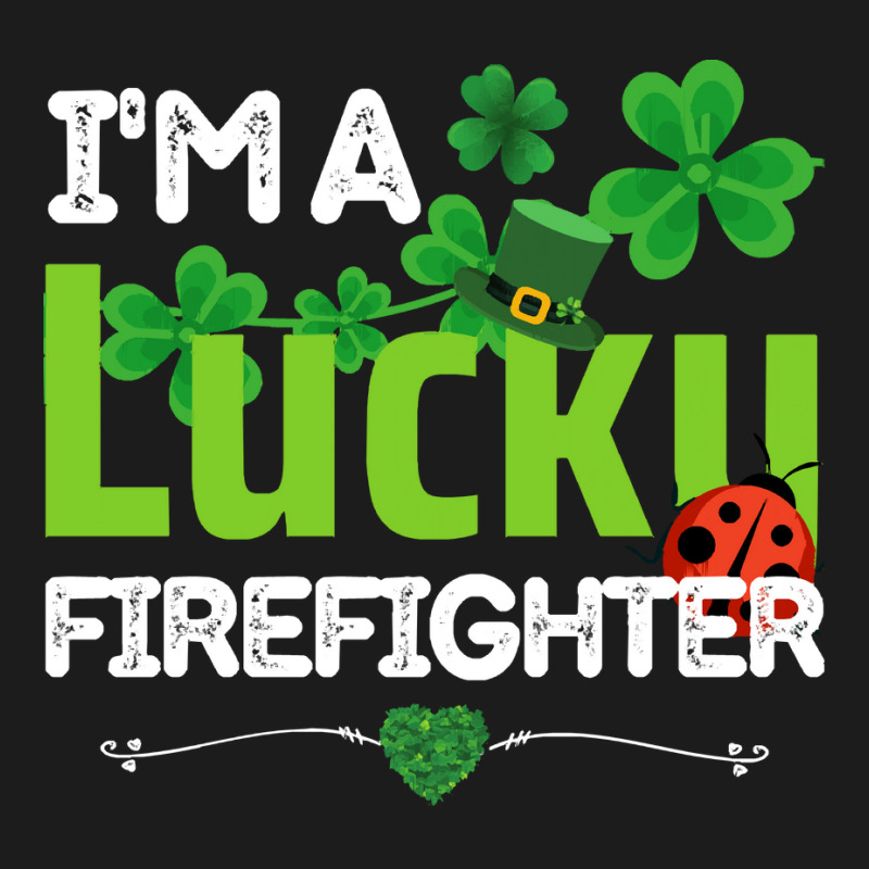 Firefighter St Patricks Day T  Shirt Firefighter, Fireman   I'm A Luck Hoodie & Jogger Set | Artistshot