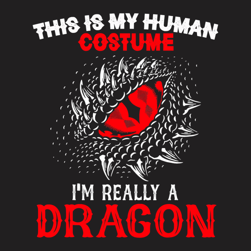 This Is My Human Costume Im Really A Dragon Halloween 376 T-Shirt by peafowl | Artistshot