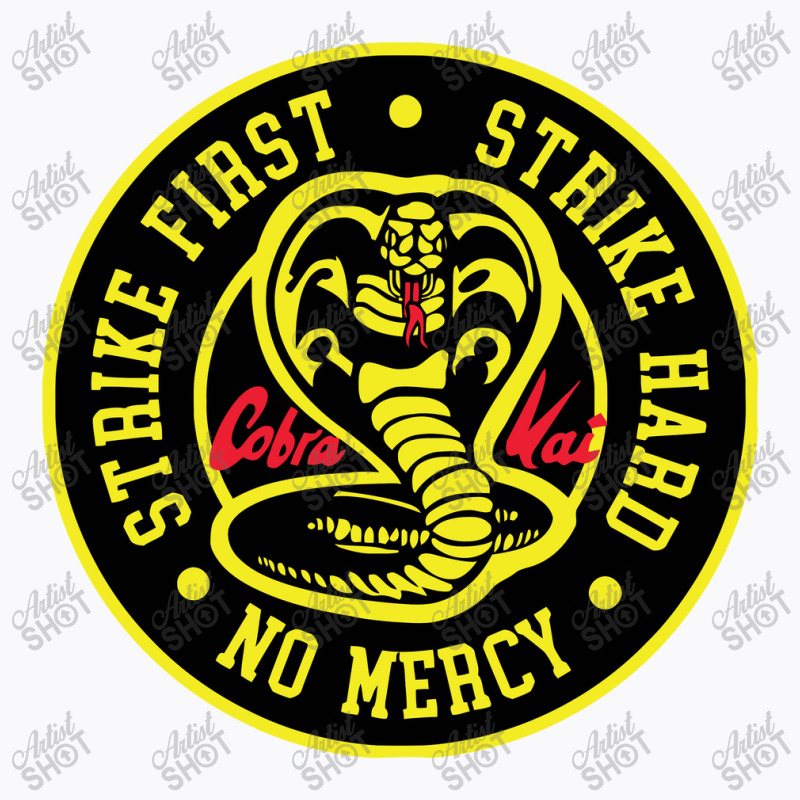 Cobra Strike Hard, Strike Fast, No Mercy Cobra T-shirt | Artistshot