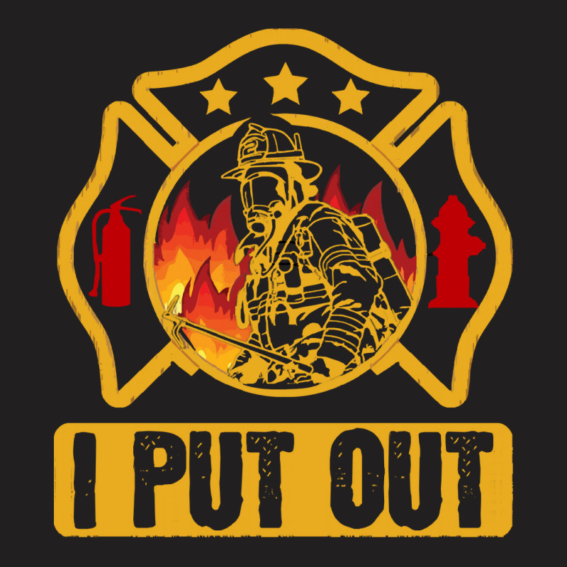 Firefighter T  Shirt Fire Rescue Firefighter I Put Out Fireman T  Shir T-shirt | Artistshot