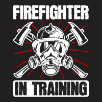 Firefighter T  Shirt Fire Rescue Firefighter In Training Fireman T  Sh T-shirt | Artistshot