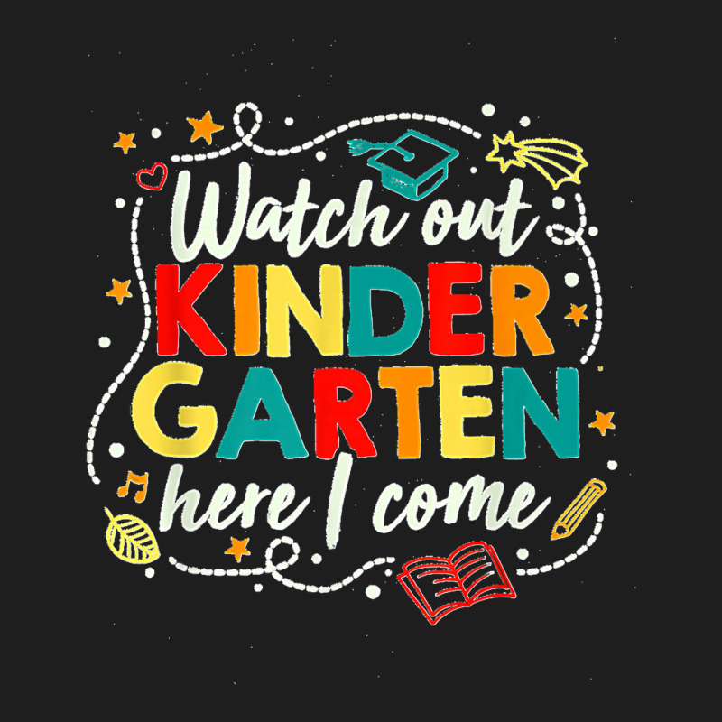 Kids Watch Out Kindergarten Here I Come Girls Kindergarten Premium Classic T-shirt by EaglesonBonnie | Artistshot