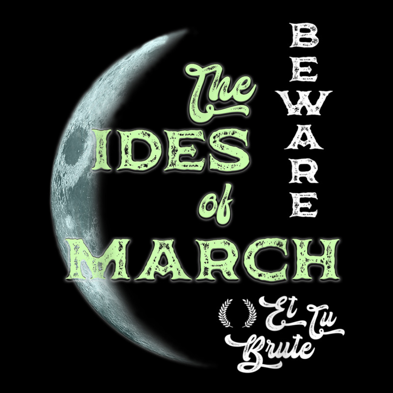 Beware The Ides Of March Cresent Moon Et Tu Brute T Shirt Zipper Hoodie by BrandalynSaetern | Artistshot