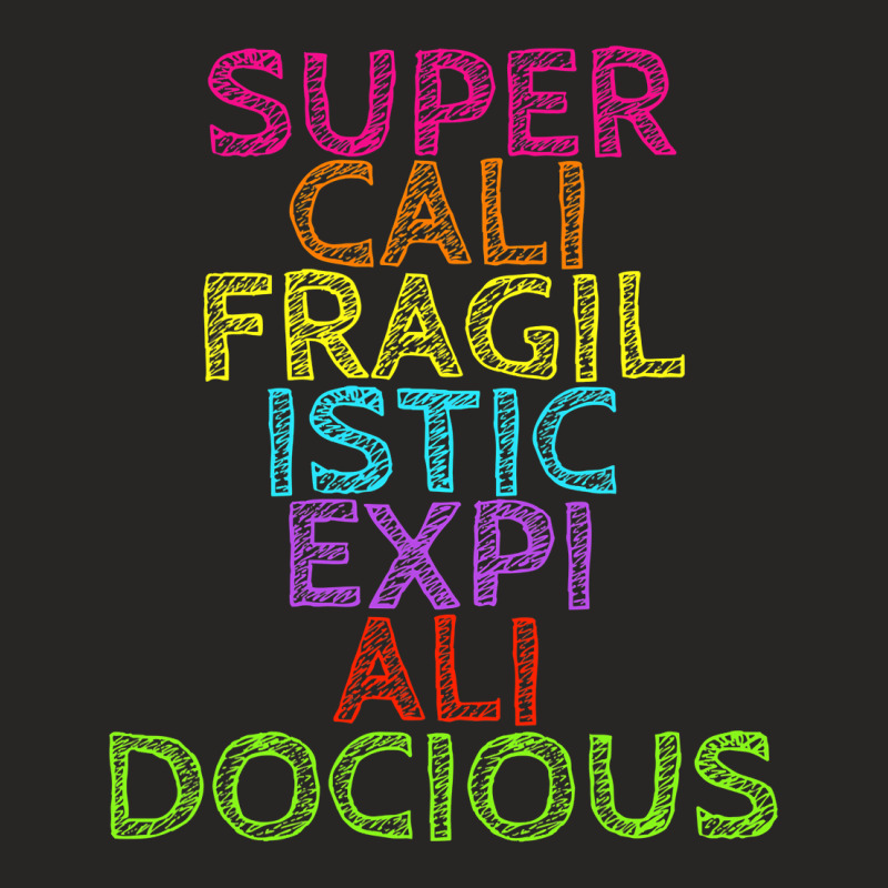 Supercalifragilisticexpialidocious T, Best Gift, Costume, Halloween, X Ladies Fitted T-Shirt by trokeryth | Artistshot