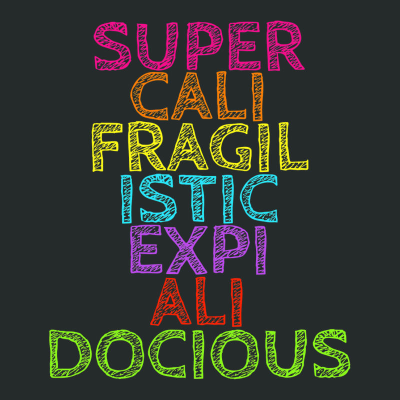 Supercalifragilisticexpialidocious T, Best Gift, Costume, Halloween, X Women's Triblend Scoop T-shirt by trokeryth | Artistshot