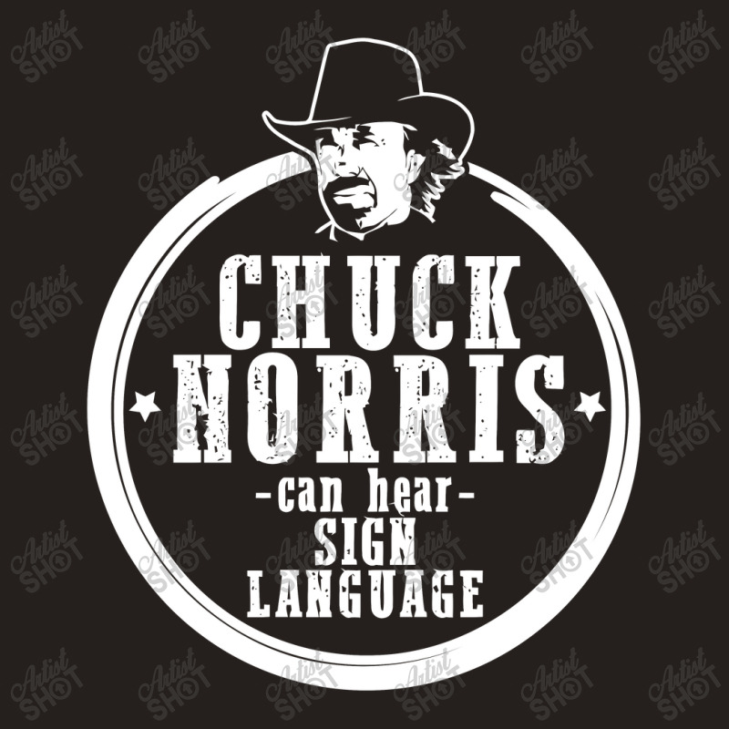 Chuck Norris Can Hear Sign Language Tank Top by gedongbayi | Artistshot