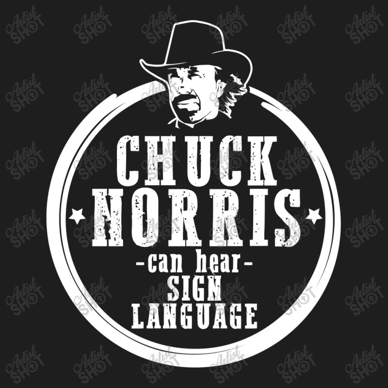 Chuck Norris Can Hear Sign Language Classic T-shirt by gedongbayi | Artistshot