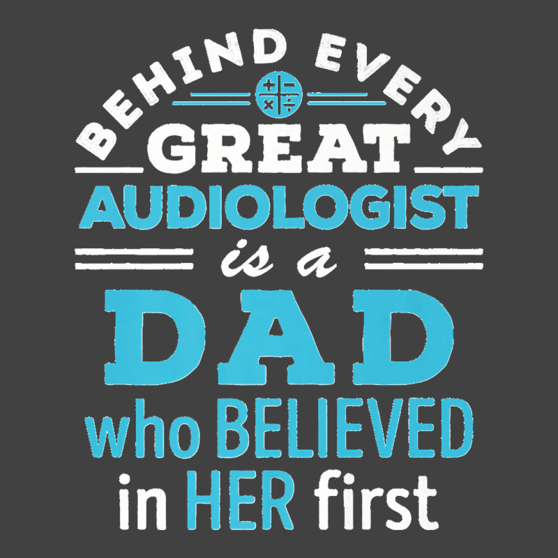 Mens Audiologist Dad Father Believed In Her First Premium Vintage T-Shirt by EaglesonBonnie | Artistshot