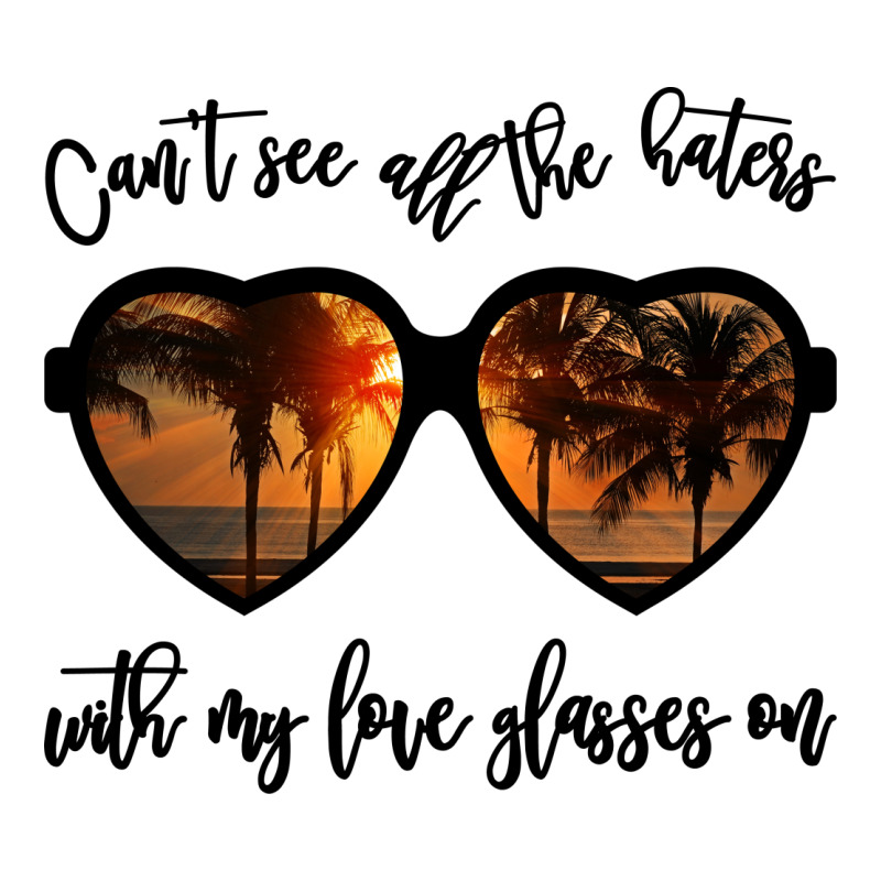 Can't See All The Haters With My Love Glasses On Unisex Hoodie By Autlu
